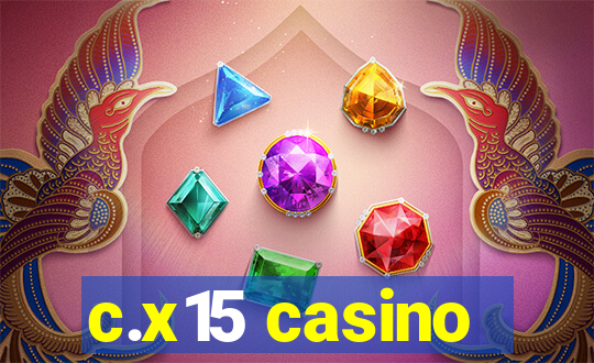 c.x15 casino